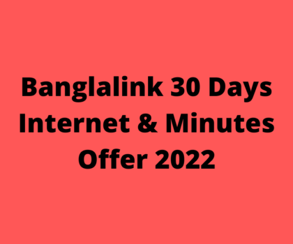 Banglalink 30 Days Internet Offer 2022, Internet & Minutes Pack