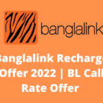 Banglalink Recharge Offer 2022 BL Call Rate Offer