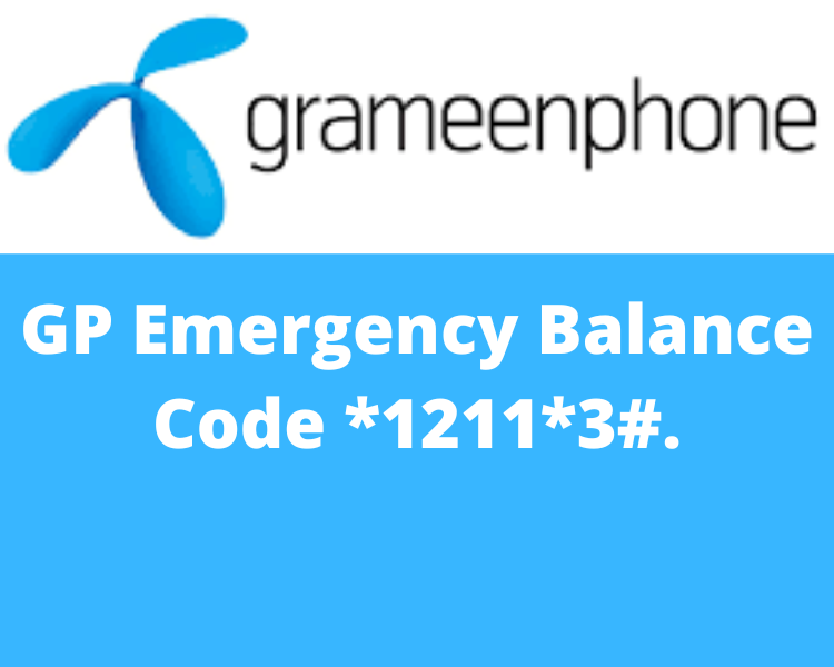 GP Emergency Balance Code 2022 – জিপি ইমার্জেন্সি ব্যালেন্স কোড GP loan কত