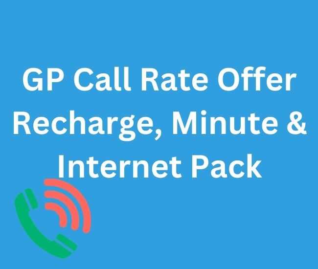 GP Call Rate Offer Recharge, Minute & Internet Pack