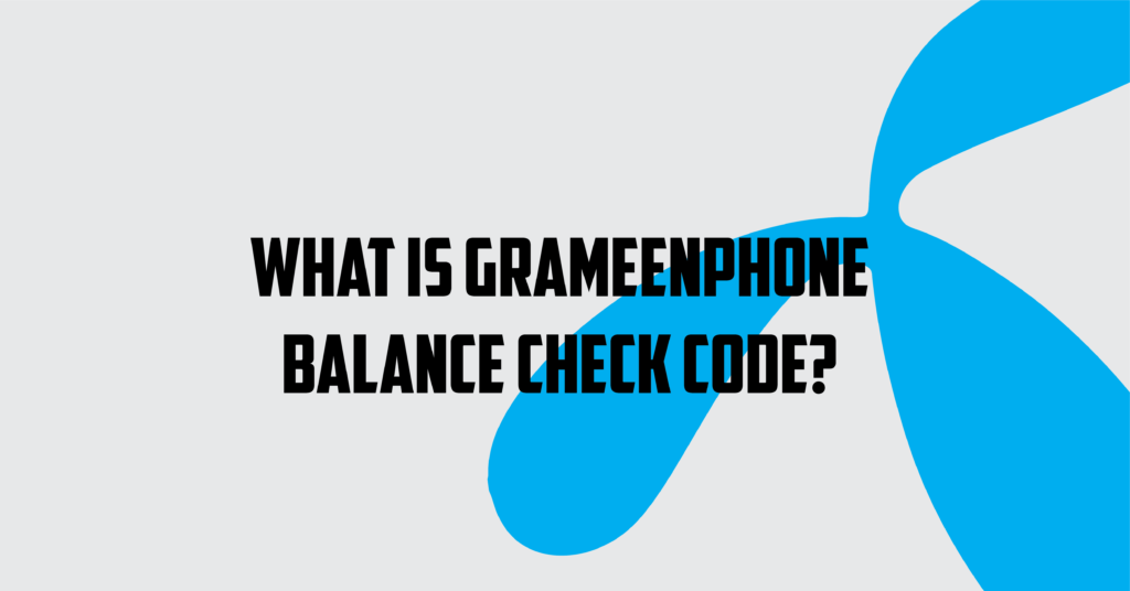 Grameenphone balance check code