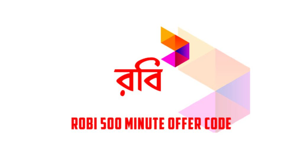 Robi 500 Minute Offer code